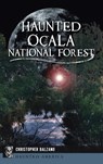 Haunted Ocala National Forest - Christopher Balzano - 9781540252449