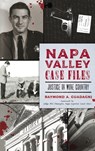 Napa Valley Case Files - Raymond a Guadagni - 9781540252630