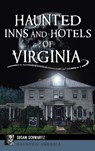 Haunted Inns and Hotels of Virginia - Susan Schwartz - 9781540257956
