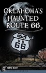 Oklahoma's Haunted Route 66 - Tanya McCoy - 9781540258359