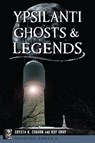 Ypsilanti Ghosts Legends - Crysta K. Coburn ; Kay Gray - 9781540264558