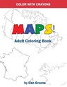 COLOR WITH CRAYONS: MAPS! ADULT COLORING - DAN GREENE - 9781540356734
