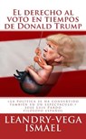 El derecho al voto en tiempos de Donald Trump - Ismael Leandry-Vega - 9781540406187