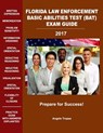 Florida Law Enforcement Basic Abilities Test (Bat) Exam Guide - Angelo Tropea - 9781540506122