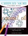 Crunchy Mom Coloring Book: A stress-relieving coloring book for baby-wearing, breast-feeding, real-food loving, crunchy mama in your life - Rachel Jones - 9781540526281