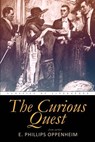 The Curious Quest - E. Phillips Oppenheim - 9781540532442