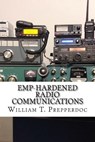 EMP-Hardened Radio Communications - William T. Prepperdoc - 9781540777607