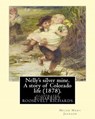Nelly's Silver Mine - JACKSON,  Helen Hunt ; Richards, Harriet Roosevelt - 9781540784780