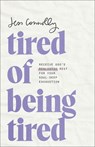Tired of Being Tired - Jess Connolly - 9781540902504