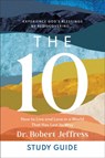 The 10 Study Guide – How to Live and Love in a World That Has Lost Its Way - Dr. Robert Jeffress - 9781540902757