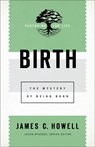 Birth - James C. Howell - 9781540960832