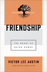 Friendship – The Heart of Being Human - Victor Lee Austin ; Jason Byassee - 9781540960849