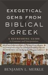 Exegetical Gems from Biblical Greek - Benjamin L. Merkle - 9781540962119