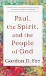 Paul, the Spirit, and the People of God - Gordon D. Fee - 9781540966438