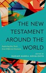 New Testament around the World: Exploring Key Texts from Different Contexts - Mariam Kamell Kovalishyn - 9781540968654