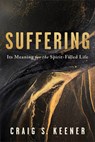 Suffering: Its Meaning for the Spirit-Filled Life - Craig S. Keener - 9781540969439