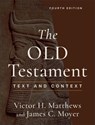 The Old Testament: Text and Context - Victor H. Matthews - 9781540969736