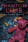 Phantom Limb: A Gripping Psychological Thriller - Lucinda Berry - 9781541034952