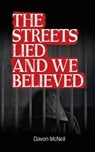 The Street Lied And We Believed - Freebird Publishers - 9781541183643