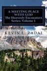 A Meeting Place With God - Kevin L Zadai - 9781541250895