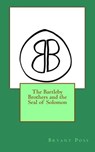 The Bartleby Brothers and the Seal of Solomon - Bryant Poss - 9781541308961