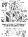 Cool And Crazy Exploded Engine Coloring Book: Internal Combustion Engines To Color - Michael a. Ganly - 9781541330016