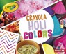 Crayola: Holi Colors - Robin Nelson - 9781541527508