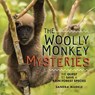 The Woolly Monkey Mysteries - Sandra Markle - 9781541552302