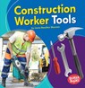 Construction Worker Tools - Laura Hamilton Waxman - 9781541573482