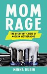 Mom Rage - Minna Dubin - 9781541601314