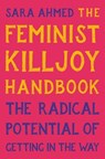 Ahmed, S: Feminist Killjoy Handbook - Sara Ahmed - 9781541603752