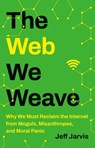 The Web We Weave - Jeff Jarvis - 9781541604124