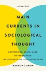 Main Currents in Sociological Thought: Volume One - Raymond Aron - 9781541607309