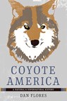 Coyote America: A Natural and Supernatural History - Dan Flores - 9781541608535