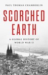 Scorched Earth: A Global History of World War II - Paul Thomas Chamberlin - 9781541619265