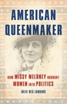 American Queenmaker - Julie Des Jardins - 9781541645479