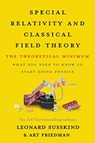 Special Relativity and Classical Field Theory - Leonard Susskind ; Art Friedman - 9781541674066