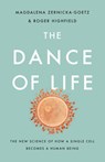 DANCE OF LIFE - Magdalena Zernicka-Goetz ; Roger Highfield - 9781541699069