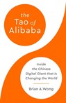 The Tao of Alibaba - Brian A Wong - 9781541701663