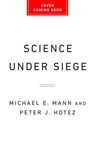 Science Under Siege - Michael E Mann ; Peter J Hotez - 9781541705494