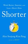 Shorter - Alex Soojung-Kim Pang - 9781541730700