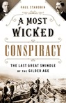 A Most Wicked Conspiracy - Paul Starobin - 9781541742291