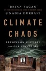 Climate Chaos - Brian Fagan ; Nadia Durrani - 9781541750883