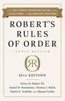 Robert's Rules of Order Newly Revised, 12th edition - Henry M. Robert III ; Daniel H Honemann ; Thomas J Balch ; Daniel E. Seabold ; Shmuel Gerber - 9781541751095