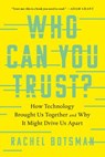 Who Can You Trust?: How Technology Brought Us Together and Why It Might Drive Us Apart - Rachel Botsman - 9781541762701