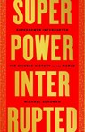 Superpower Interrupted - Michael Schuman - 9781541788336