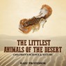 The Littlest Animals of the Desert Children's Science & Nature - Baby Professor - 9781541904057