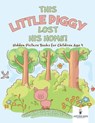 This Little Piggy Lost His Home! Hidden Picture Books for Children Age 4 - Jupiter Kids - 9781541936287