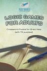 Logic Games for Adults Crossword Puzzle for Brain Help (with 70 puzzles!) - Puzzle Therapist - 9781541943308