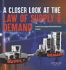 A Closer Look at the Law of Supply & Demand | Economic System Supply and Demand Book Grade 5 | Economics - Biz Hub - 9781541986169